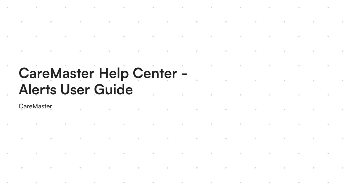 CareMaster Help Center - Alerts User Guide