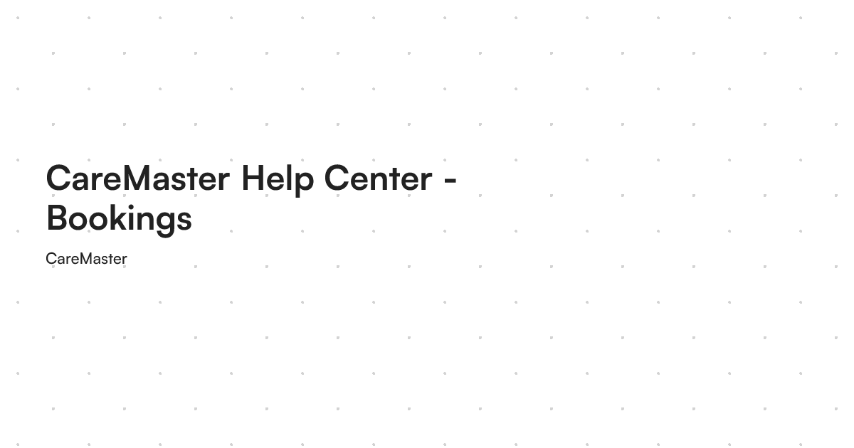 CareMaster Help Center - Bookings