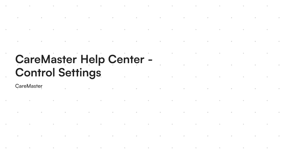 CareMaster Help Center - Control Settings