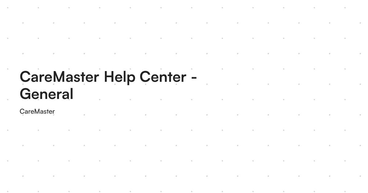 CareMaster Help Center - General