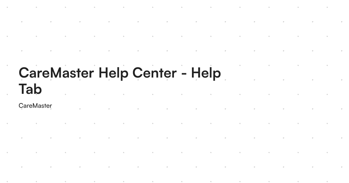 CareMaster Help Center - Help Tab