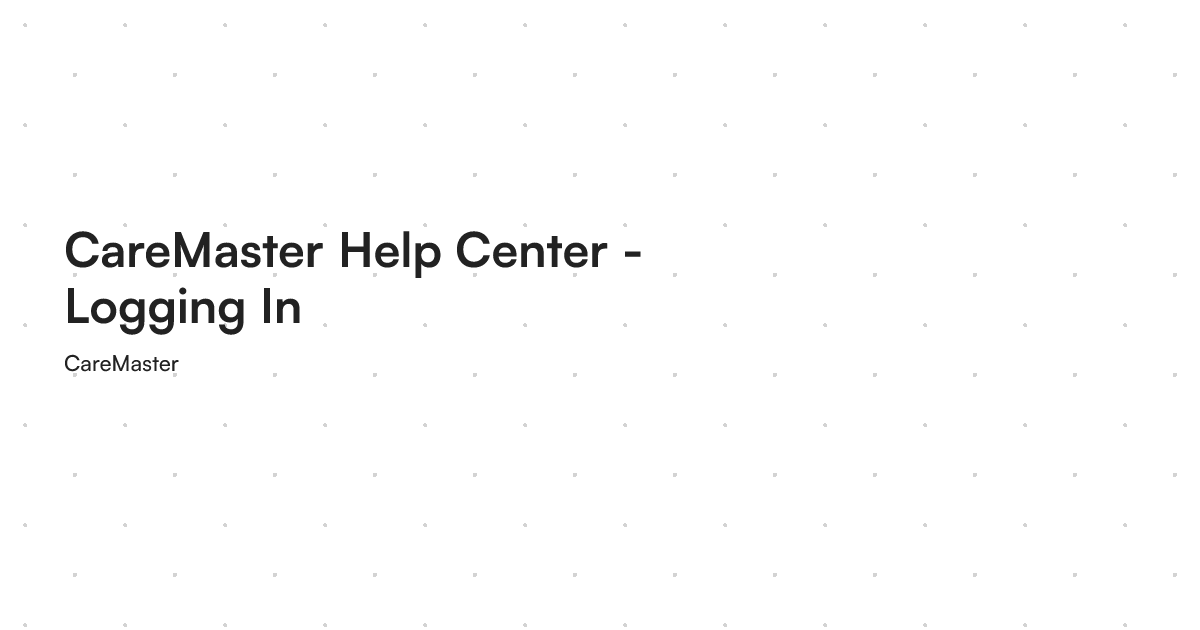 CareMaster Help Center - Logging In