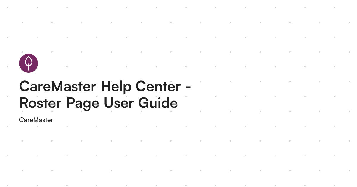 CareMaster Help Center - Roster Page User Guide