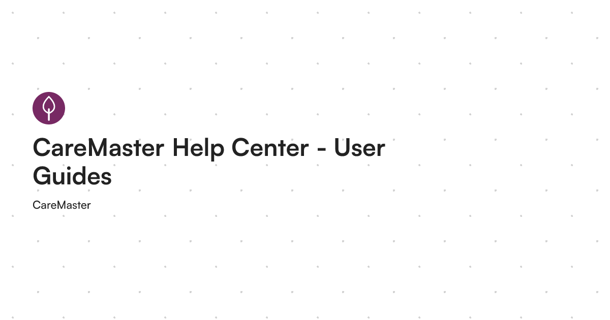 Help Guide Name CareMaster Help Center - User Guides